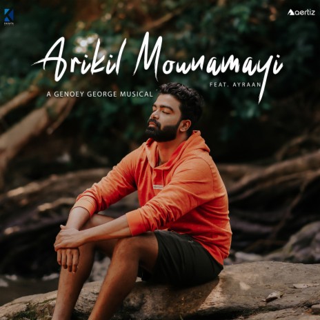 Arikil Mounamayi ft. Ayraan | Boomplay Music