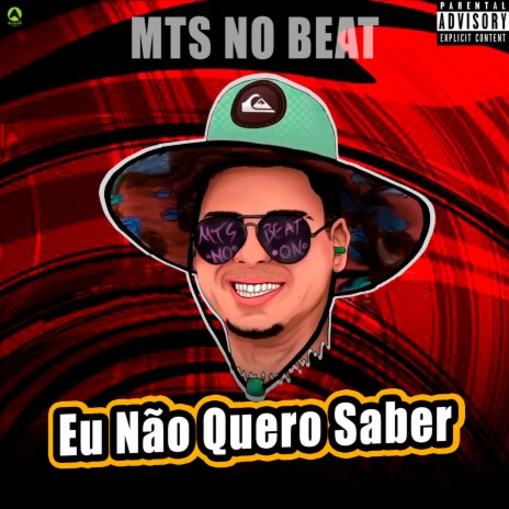 Eu Não Quero Saber | Boomplay Music