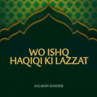 Wo Ishq Haqiqi Ki Lazzat