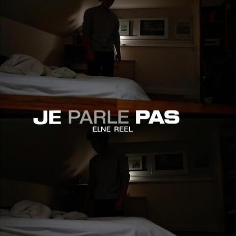 Je parle pas | Boomplay Music