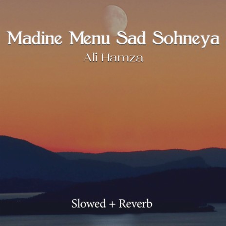 Madine Menu Sad Sohneya Lofi | Boomplay Music