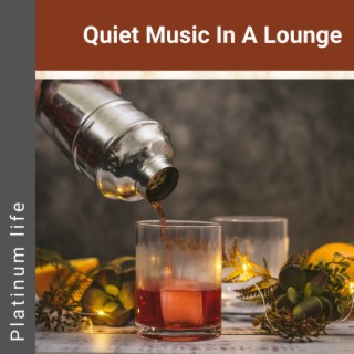 Quiet Music in a Lounge