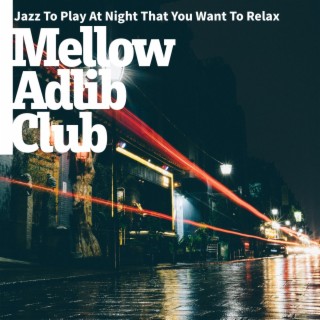 Jazz to Play at Night That You Want to Relax