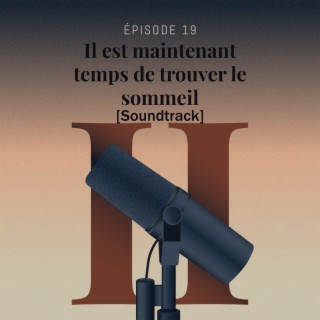 Avant d'aller dormir episode 19 (Original podcast soundtrack)