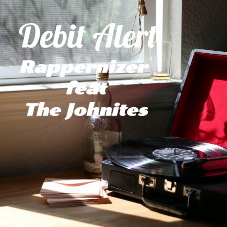 Debit Alert ft. the johnites | Boomplay Music