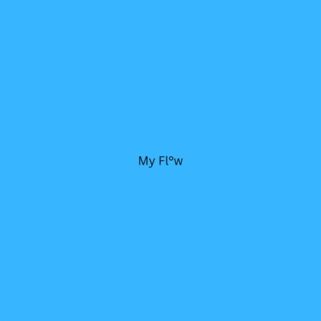 My Flow | Boomplay Music