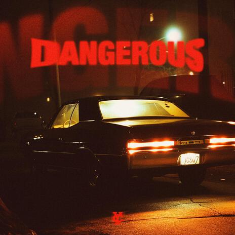 Dangerous | Boomplay Music