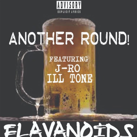 Another Round! ft. iLL Tone & J - Ro | Boomplay Music