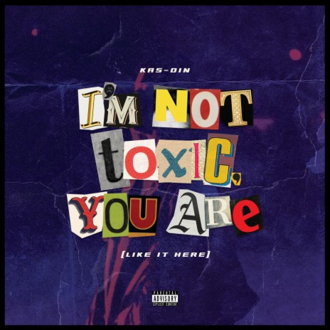 Im not toxic, you are (Like it here) | Boomplay Music