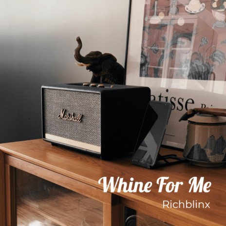 Whine For Me ft. Richard Godfred | Boomplay Music