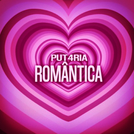 PUT4RIA ROMÂNTICA | Boomplay Music