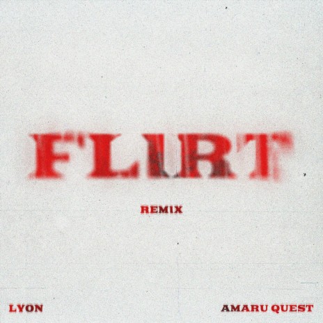 Flirt Remix ft. Lyonglish | Boomplay Music