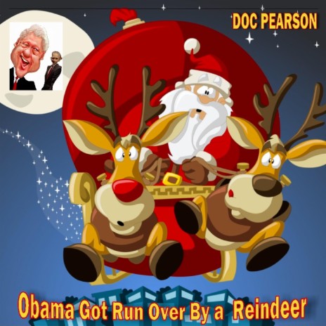 Obama Got Run over by a Reindeer | Boomplay Music