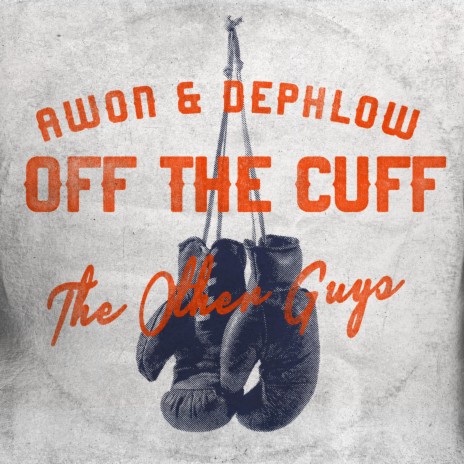 Off The Cuff ft. Dephlow & The Other Guys | Boomplay Music