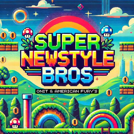 Super Newstyle Bros (Radio Edit) ft. American Fury's | Boomplay Music