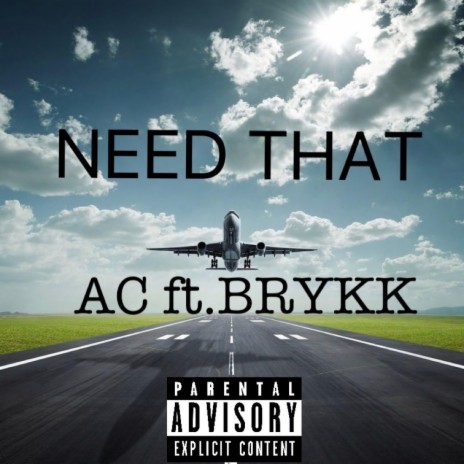Need that ft. BRYKK | Boomplay Music