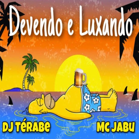 DEVENDO E LUXANDO ft. MC Jabu | Boomplay Music