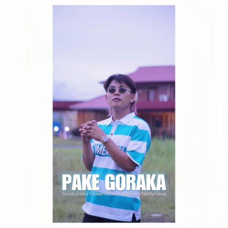 Pake Goraka ft. Chalan Alvaro, ALAN3M & NOLDY MAVIA | Boomplay Music