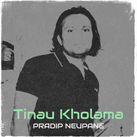 Tinau Kholama | Boomplay Music