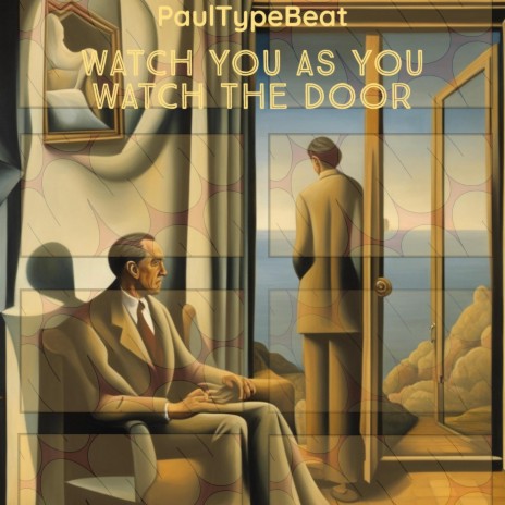 Watch you as you watch the door