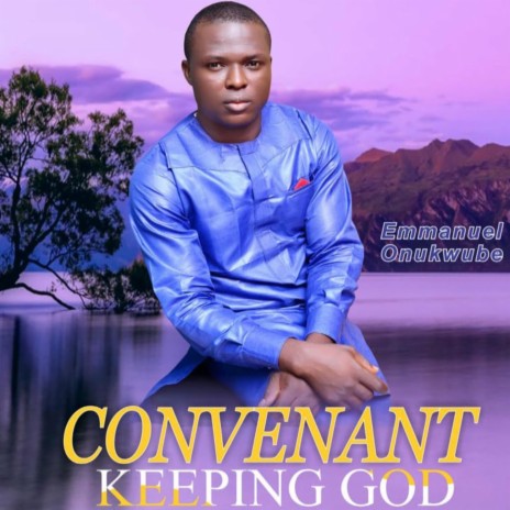 Convenant Keeping God | Boomplay Music