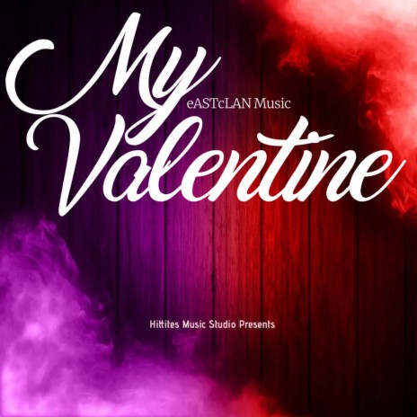 MY VALENTINE | Boomplay Music
