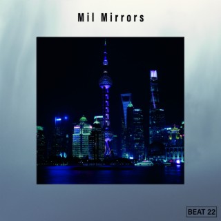 Mil Mirrors Beat 22