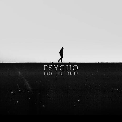 Psycho ft. Yu & Tripp | Boomplay Music