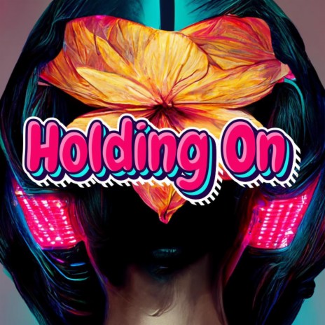 Holding On | Boomplay Music