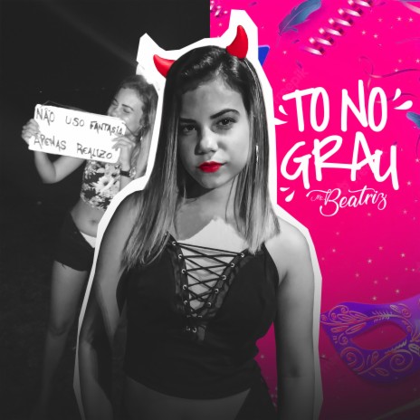 Tô no Grau | Boomplay Music