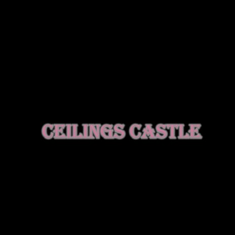 ceilings castle (sped up)
