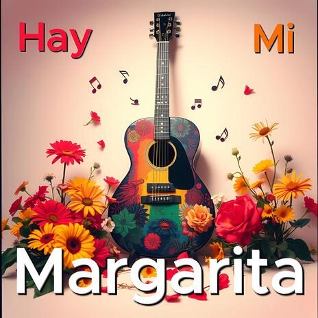 Hay Mi Margarita | Boomplay Music