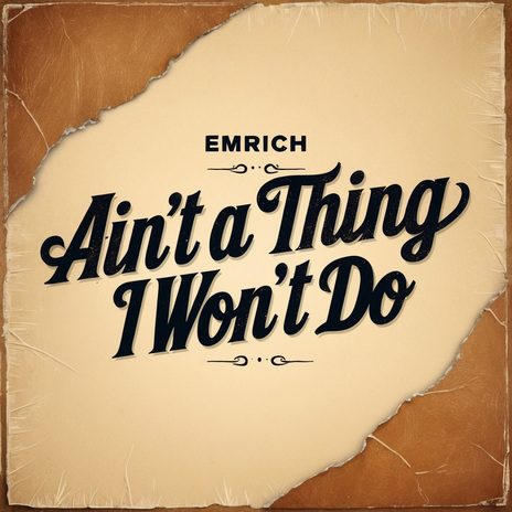 Ain't A Thing I Won't Do | Boomplay Music