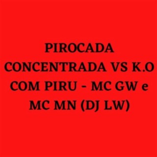 PIROCADA CONCENTRADA VS K.O COM PIRU