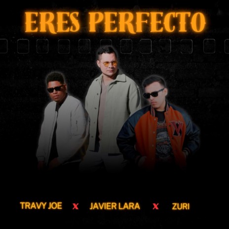 Eres Perfecto ft. Travy Joe & Amor Extremo | Boomplay Music