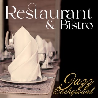 Restaurant & Bistro Jazz Background – Smooth Jazz, Piano Bar, Cocktail Party, Romantic Italian Dinner, Wine Bar, Wine Tasting, Brunch Time, Family Dinner, Date Night