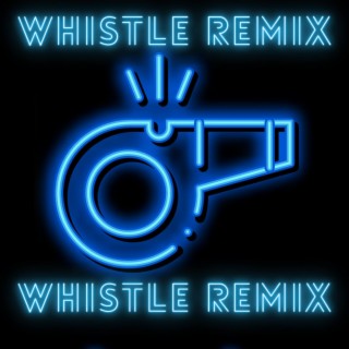 Whistle (Remix)