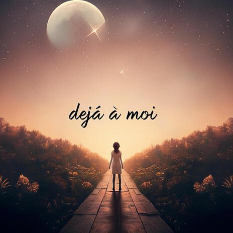 déjà à moi | Boomplay Music