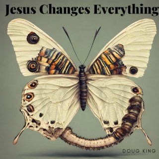 Jesus Changes Everything