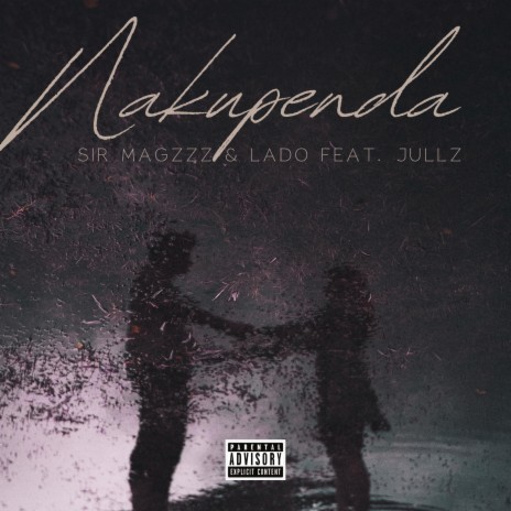 Nakupenda ft. Jullz & Lado | Boomplay Music