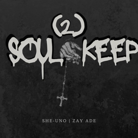 Soul 2 Keep ft. Zay Ade