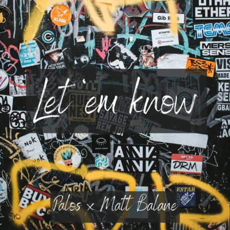 Let 'em know ft. Matt Balane | Boomplay Music