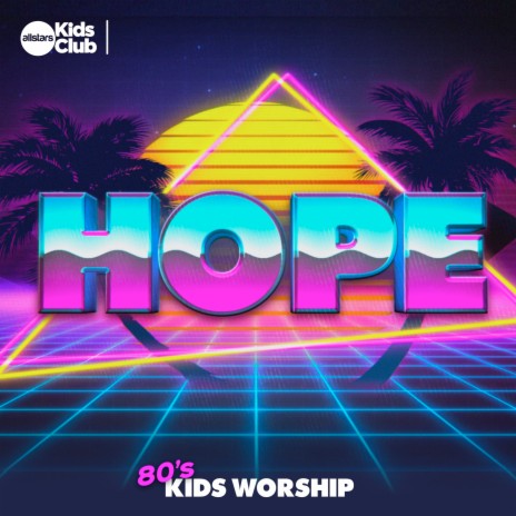 Hope | 80's Kids Worship | Boomplay Music