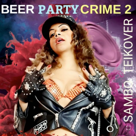 Beer Party Crime 2 | Boomplay Music