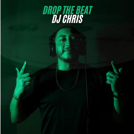 DROP THE BEAT DJ CHRIS | Boomplay Music