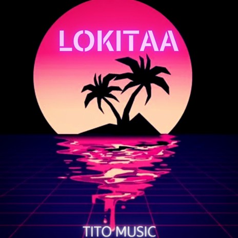 LOKITA DIMELO TITO | Boomplay Music