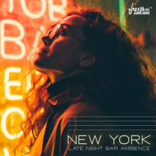 New York Late Night Bar Ambience: Contemporary Relaxing Jazzy Pieces, New York Lounge Quartett, Alternative Jazz