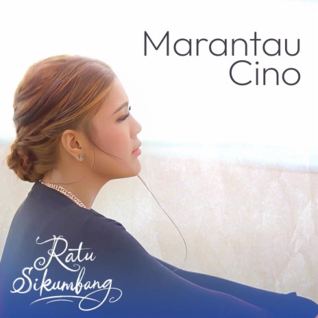 Marantau Cino | Boomplay Music