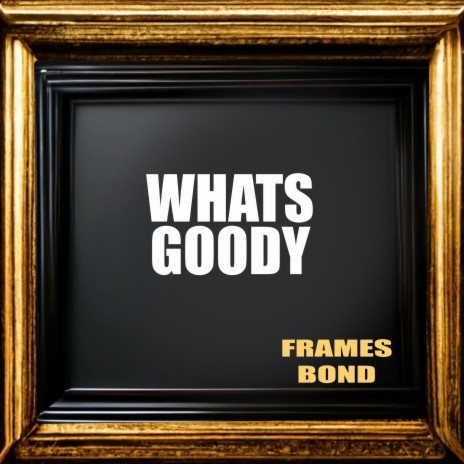 Whats Goody | Boomplay Music