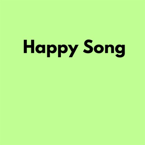 Happy Song | Boomplay Music